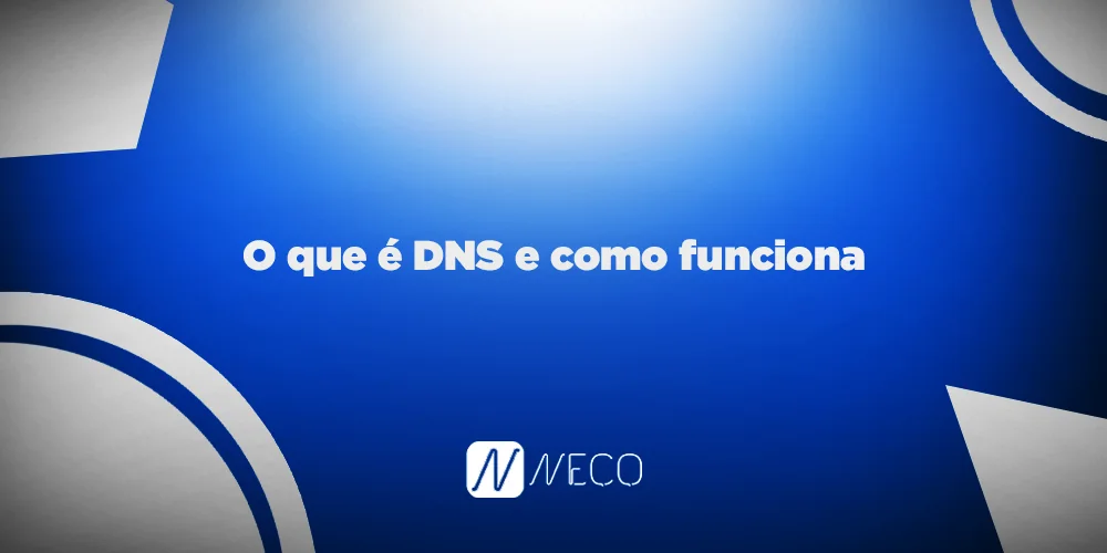 O que é DNS e como funciona
