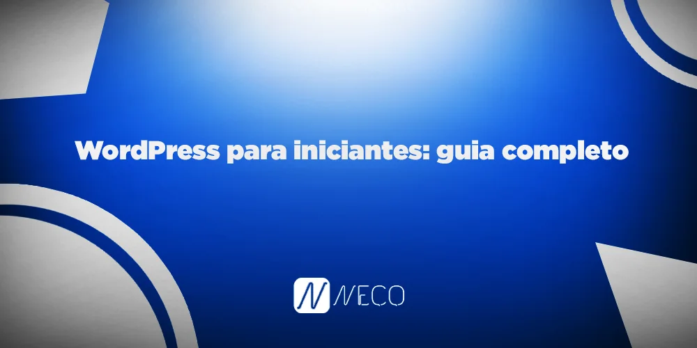 WordPress para iniciantes: guia completo
